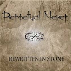 Perpetual Never : Rewritten in Stone